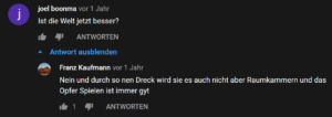 Hier wären zwei kritische Kommentare zum Video "Was Frauen zum Weltfrauentag fordern": "Ist die Welt jetzt besser?" "Nein und durch so nen Dreck wird sie es auch nicht aber Raumkammern und das Opfer Spielen ist immer gyt".